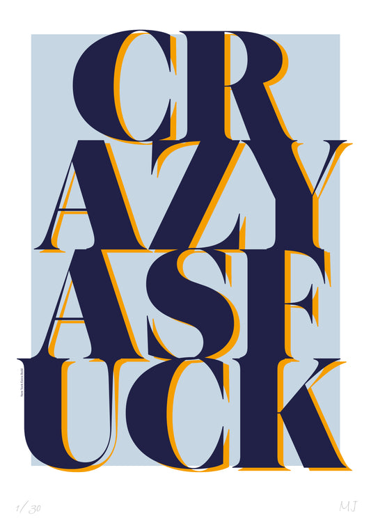 CRAZY Limited Edition Print