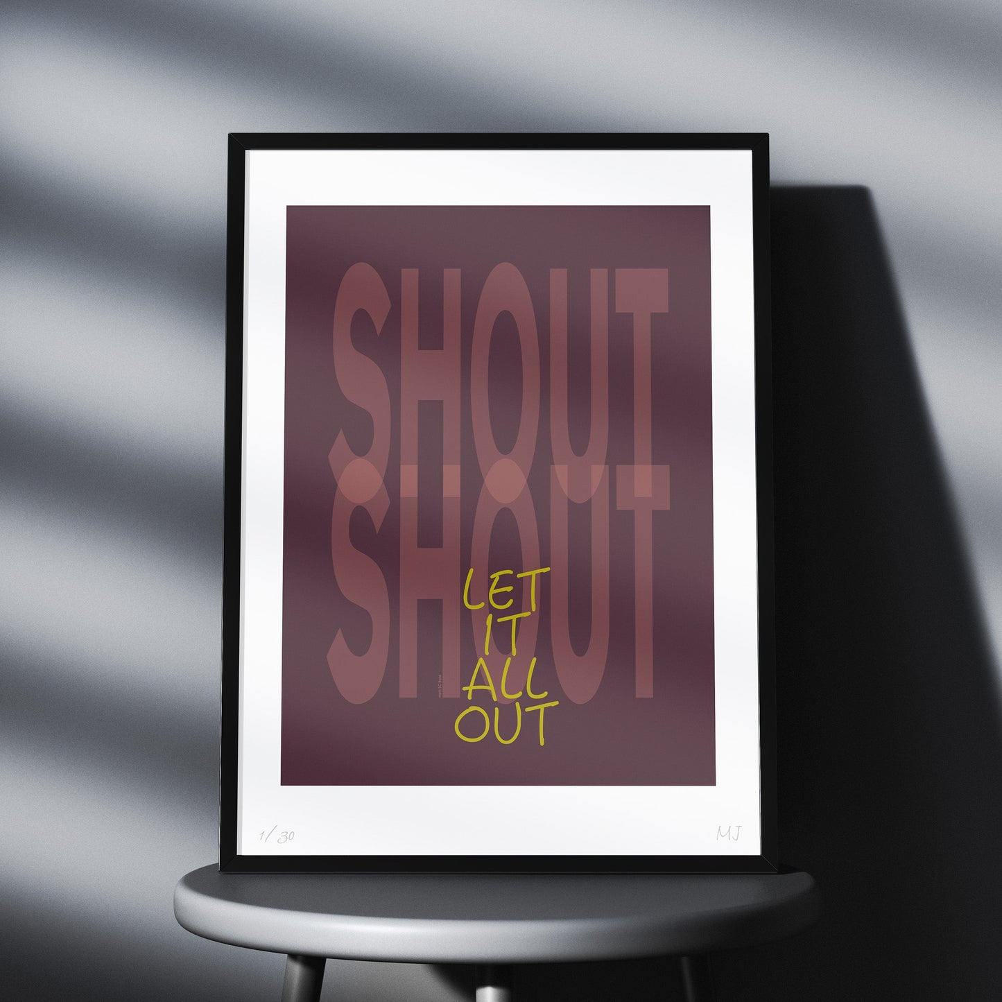 SHOUT SHOUT LET IT ALL OUT Limited Edition Print