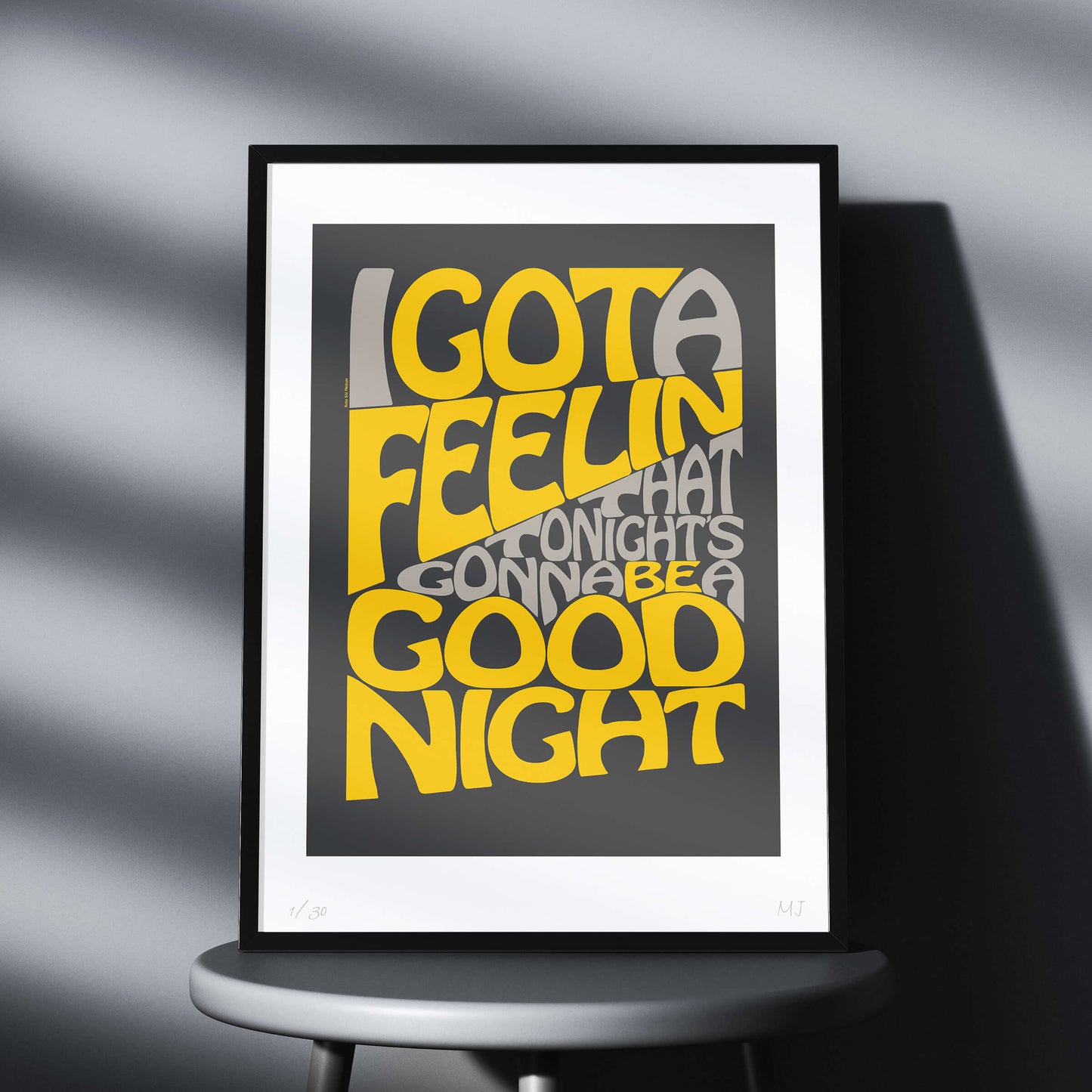 I GOT A FEELIN Limited Edition Print