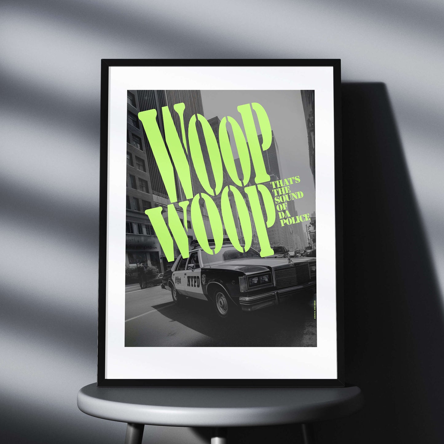 WOOP WOOP IT'S THE SOUND OF DA POLICE Limited Edition print