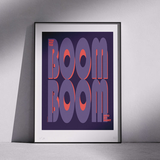 YOU PUT THE BOOM BOOM INTO MY HEART Limited Edition Print