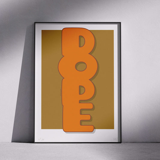 DOPE Limited edition Prints