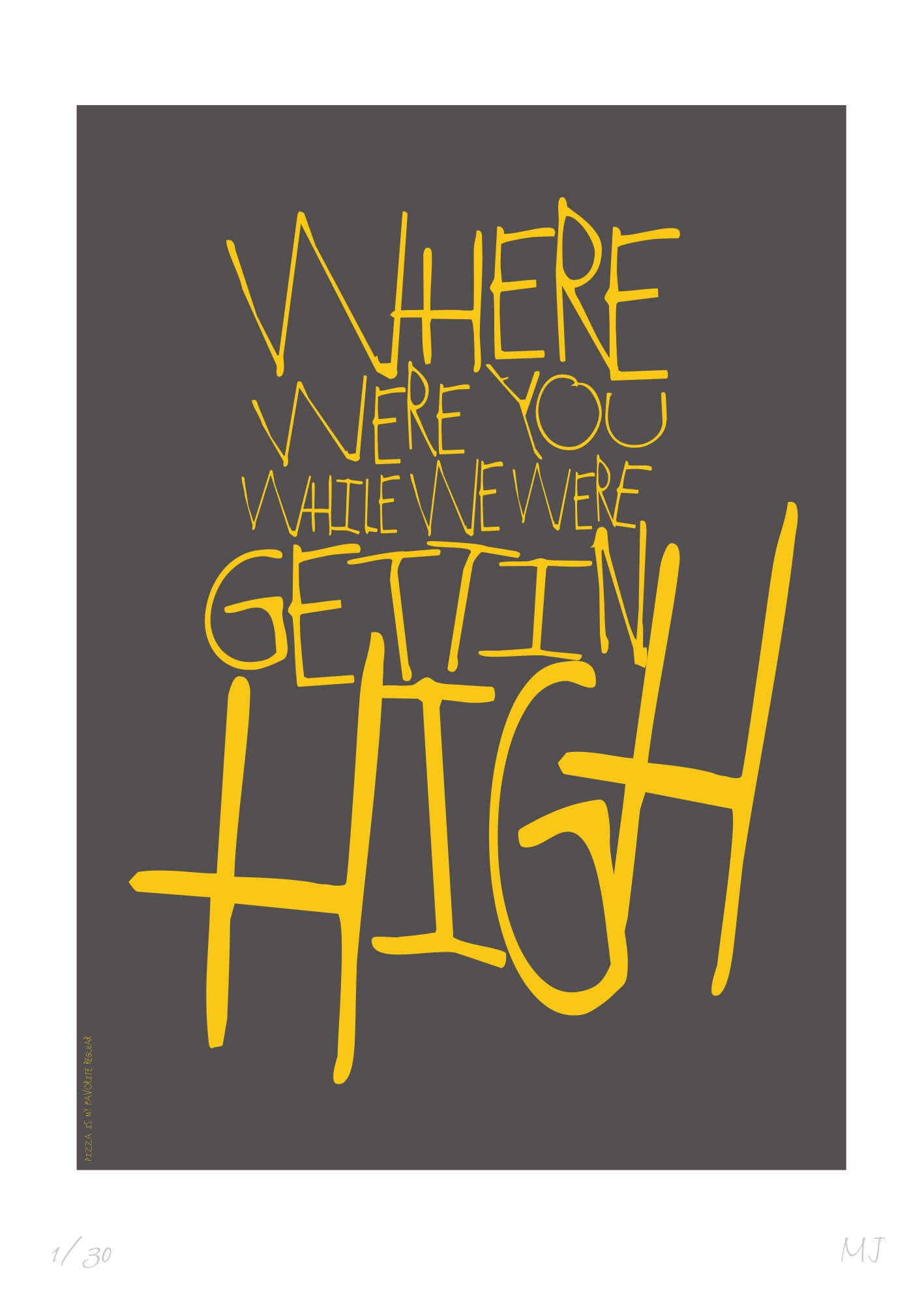 WHILE WE WERE GETTIN HIGH Limited Edition Print