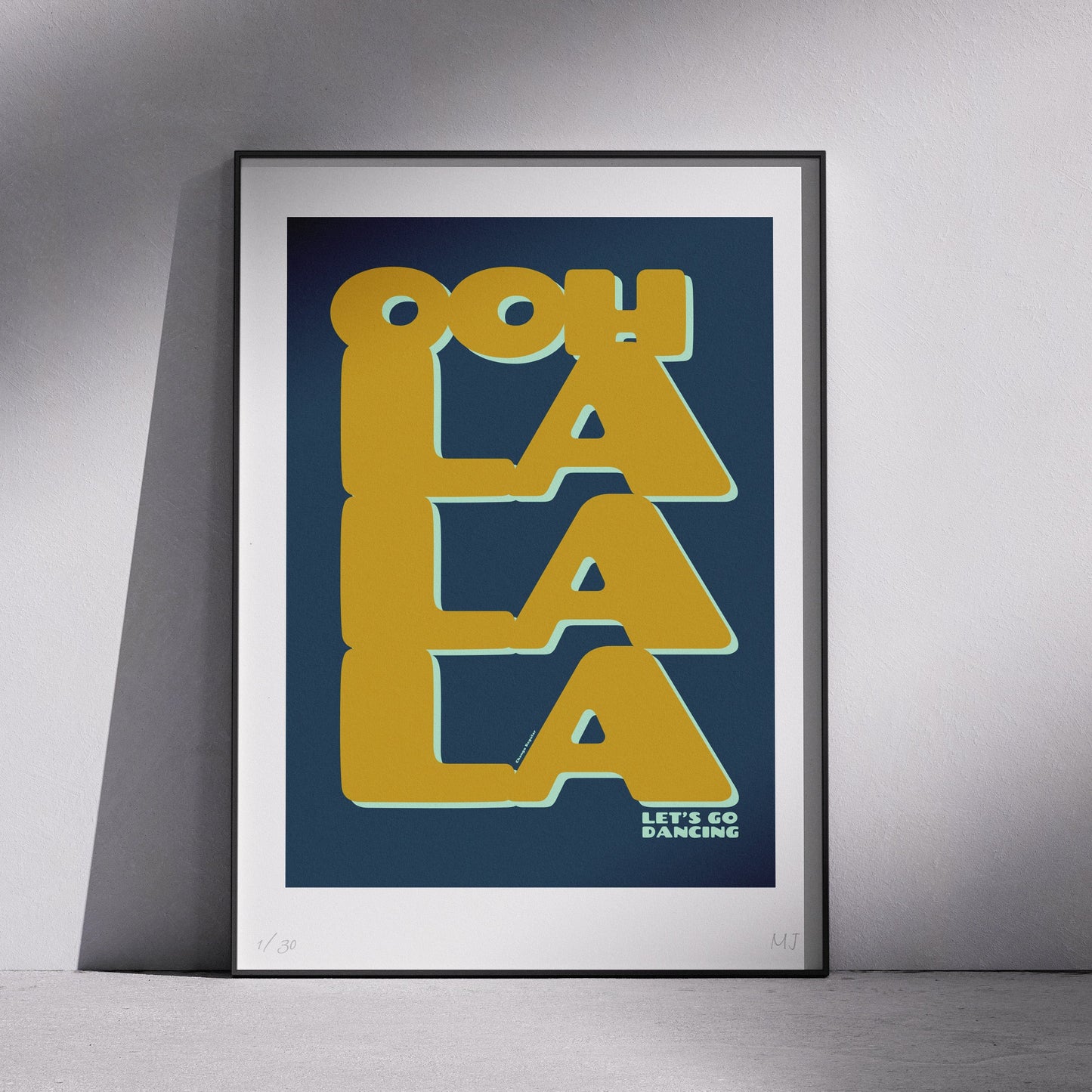 OHH LA LA LA LETS GO DANCING Limited Edition Print
