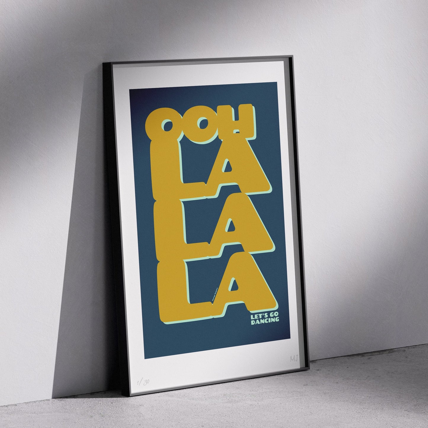 OHH LA LA LA LETS GO DANCING Limited Edition Print