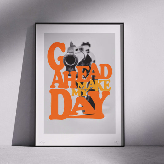 MAKE MY DAY Limited Edition Print