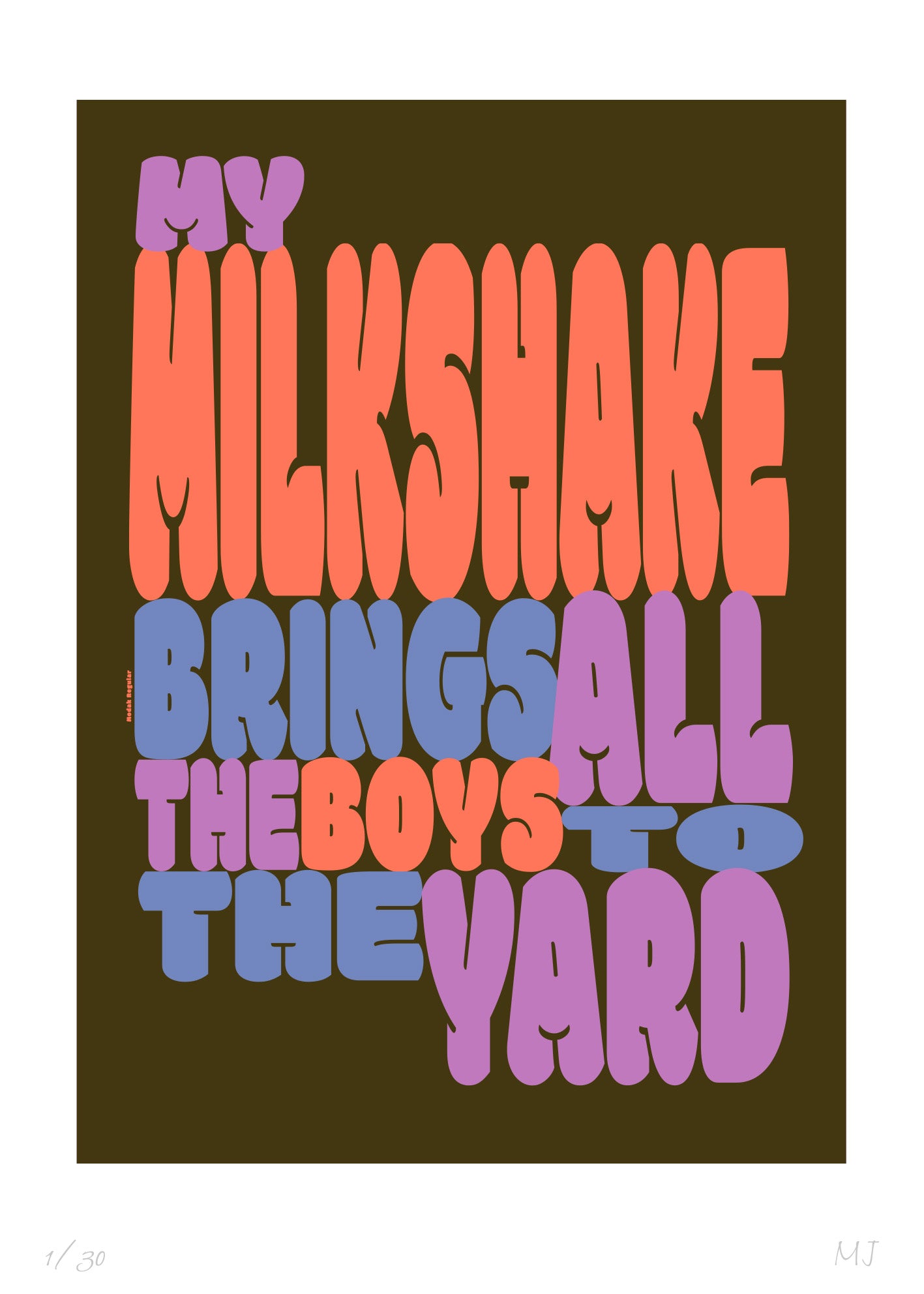MY MILKSHAKE BRINGS ALL THE BOYS Limited Edition prints