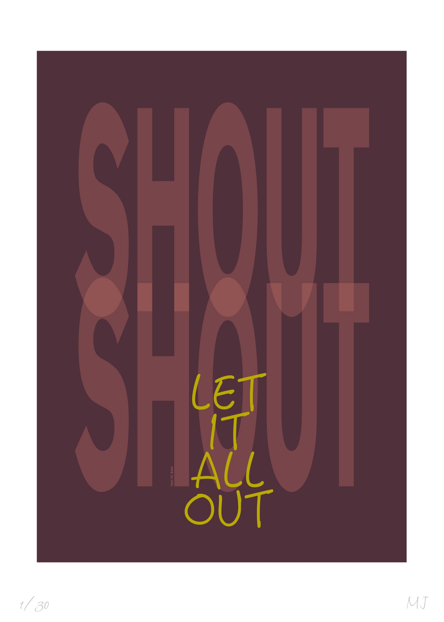 SHOUT SHOUT LET IT ALL OUT Limited Edition Print