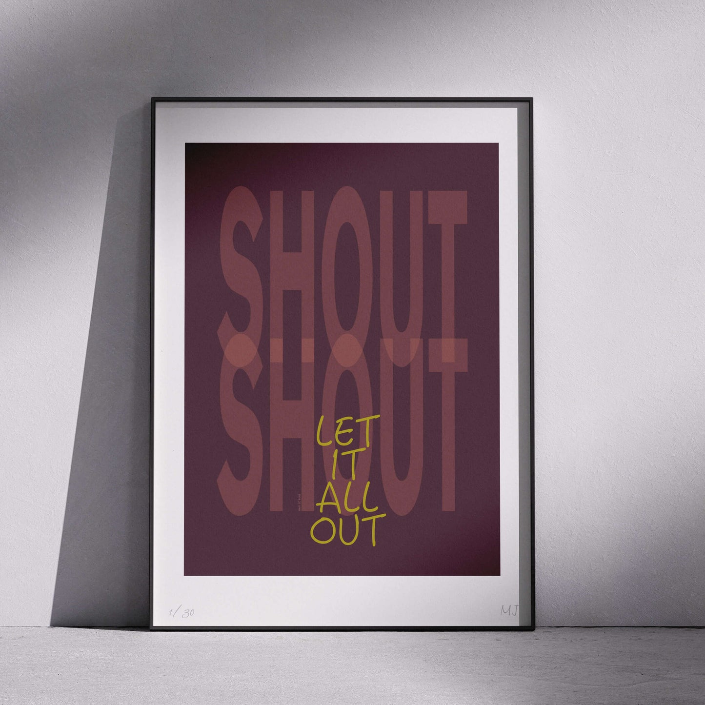 SHOUT SHOUT LET IT ALL OUT Limited Edition Print