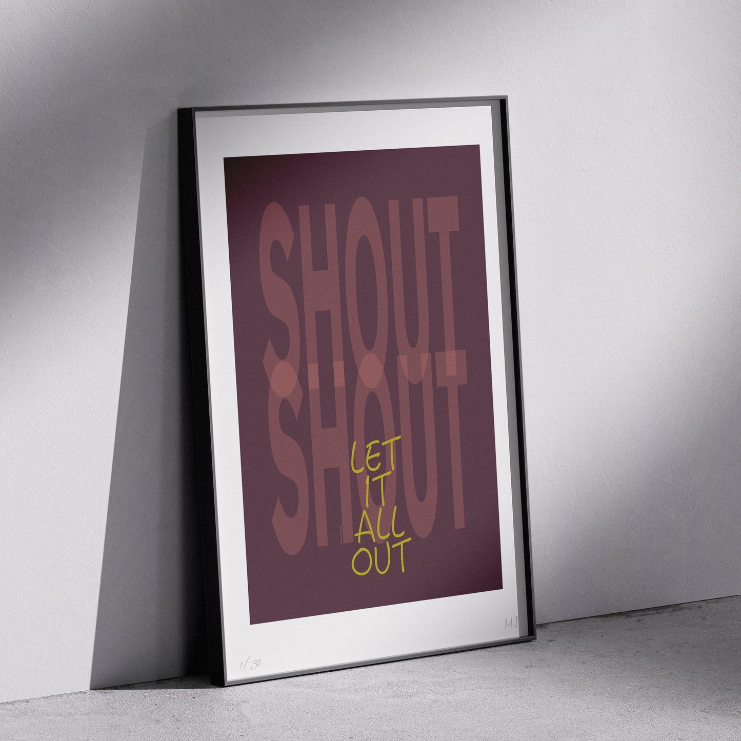 SHOUT SHOUT LET IT ALL OUT Limited Edition Print