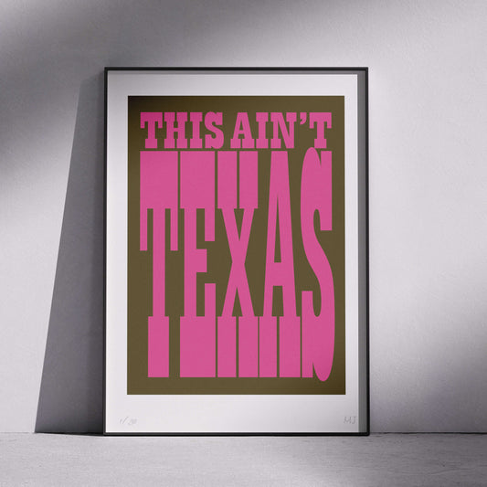 THIS AIN'T TEXAS Limited Edition Print