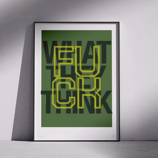 FUC WHAT THEY THINK Limited Edtion Print
