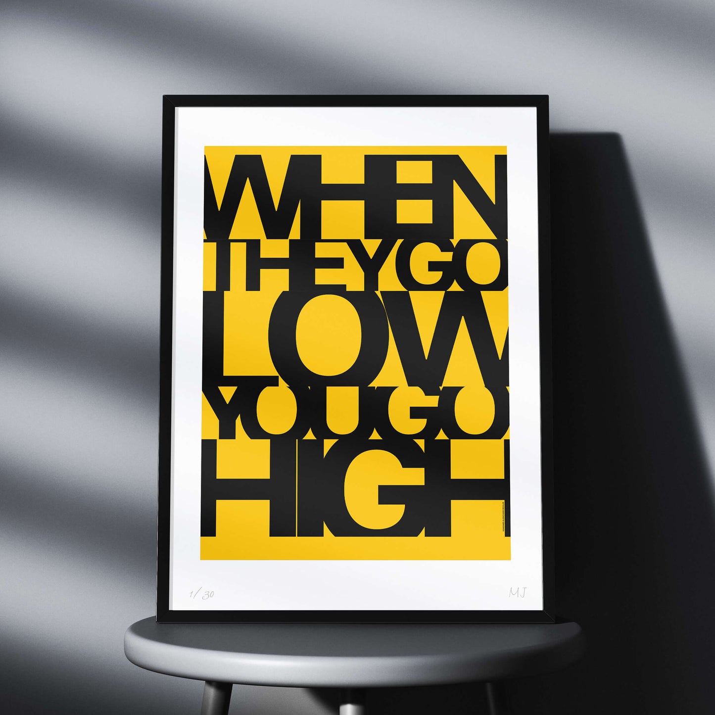 WHEN THEY GO LOW YOU GO HIGH Limited Edition Print