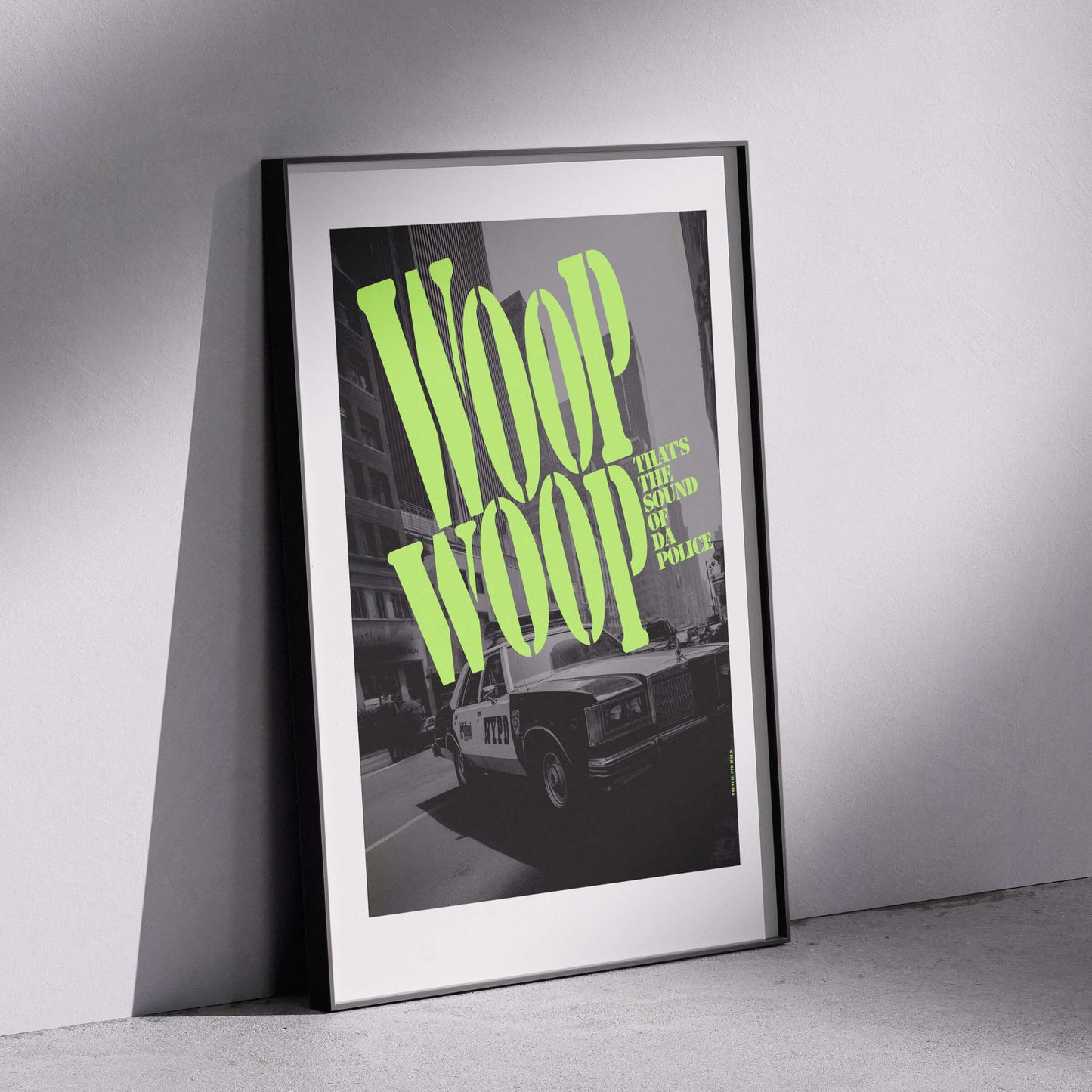 WOOP WOOP IT'S THE SOUND OF DA POLICE Limited Edition print