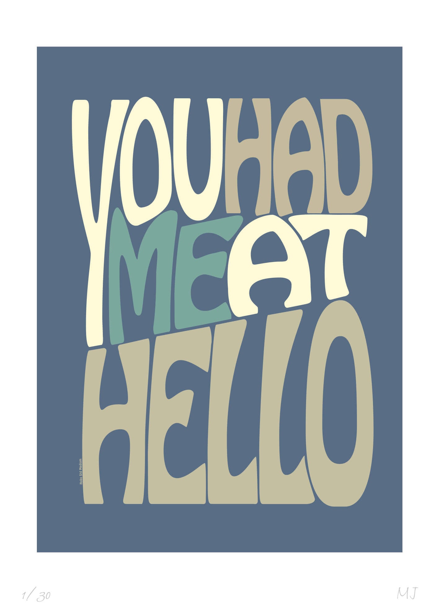 YOU HAD ME AT HELLO Limited Edition Print