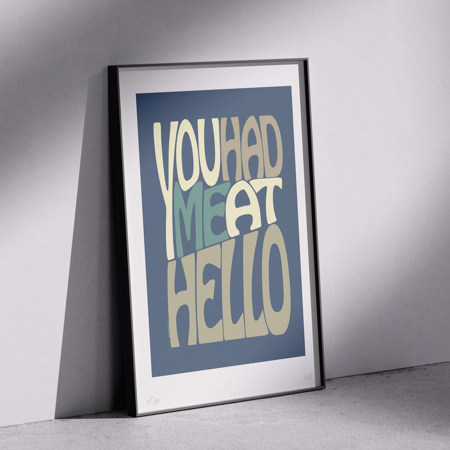 YOU HAD ME AT HELLO Limited Edition Print